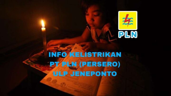 Jadwal Pemadaman Listrik Bergilir Wilayah ULP Jeneponto, 30 September 2023 Jadwal Pemadaman Listrik