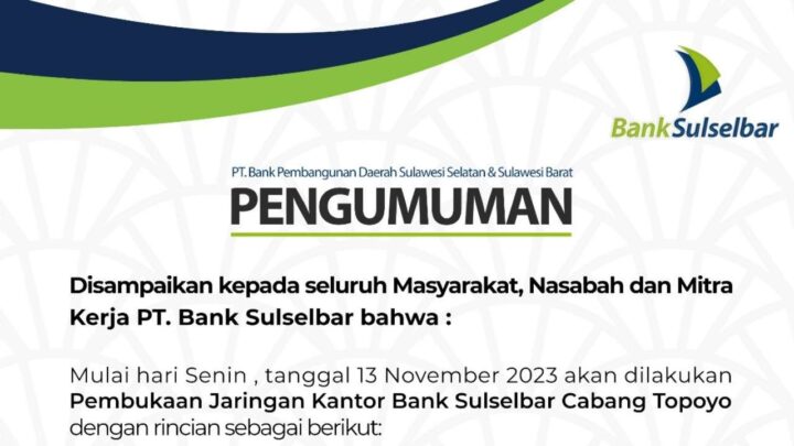 Pengumuman: Per 13 November 2023, Jaringan Kantor Bank Sulselbar Cabang Topoyo Resmi Dibuka Jaringan kantor Bank Sulselbar